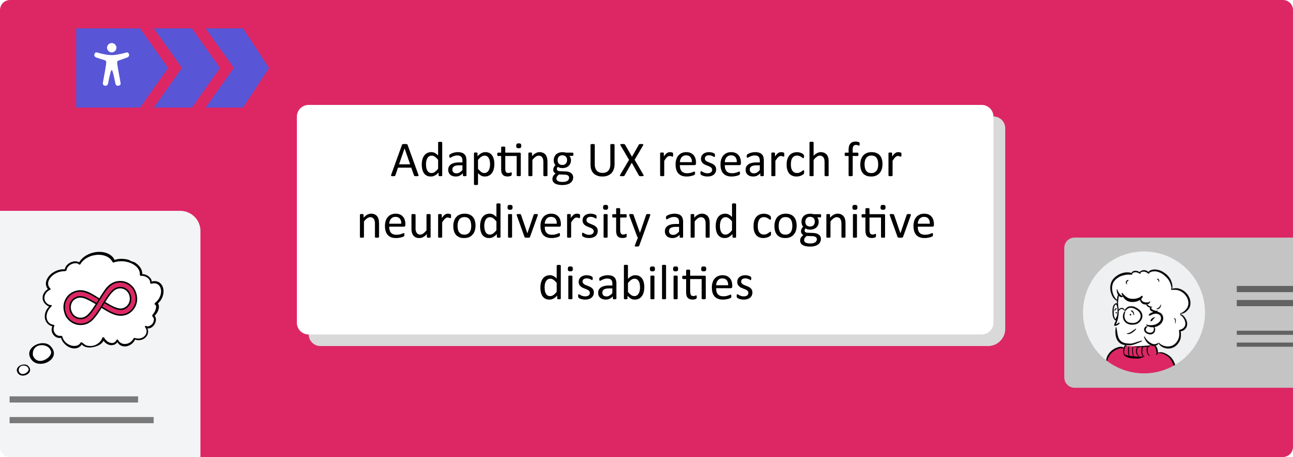 Banner image with the text 'Adapting UX research for neurodiversity and cognitive disabilities' on a pink background surrounded by accessibility icons